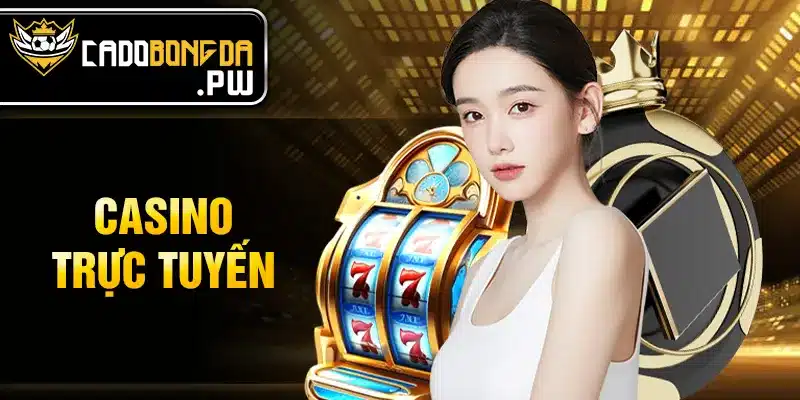 Casino trực tuyến